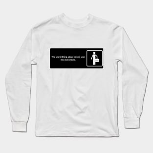 The worst thing about prison was the dementors. Long Sleeve T-Shirt